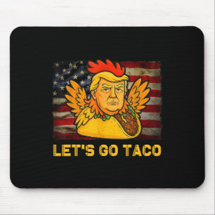 Let's Go Taco Funny Trump Always Chickens Out 11 Mouse Mat