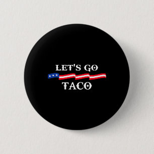 Let's Go Taco Funny Trump Always Chickens Out 13 6 Cm Round Badge