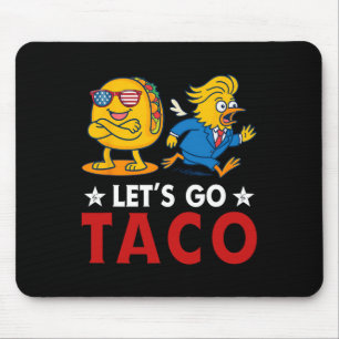 Let's Go Taco Funny Trump Always Chickens Out 14 Mouse Mat