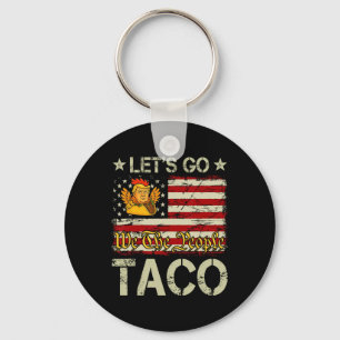 Let's Go Taco Funny Trump Always Chickens Out 15 Key Ring