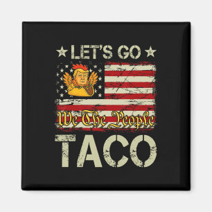 Let's Go Taco Funny Trump Always Chickens Out 15 Magnet