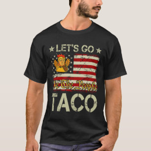 Let's Go Taco Funny Trump Always Chickens Out 15 T-Shirt