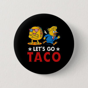 Let's Go Taco Funny Trump Always Chickens Out 17 6 Cm Round Badge