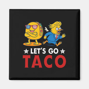 Let's Go Taco Funny Trump Always Chickens Out 17 Magnet