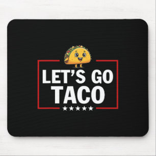 Let's Go Taco Funny Trump Always Chickens Out 20 Mouse Mat