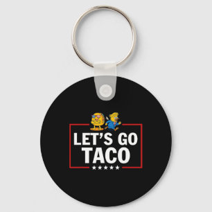 Let's Go Taco Funny Trump Always Chickens Out _21 Key Ring