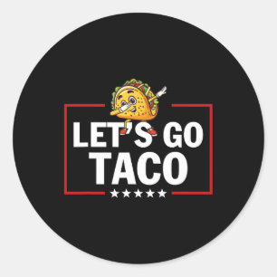 Let's Go Taco Funny Trump Always Chickens Out 23 Classic Round Sticker