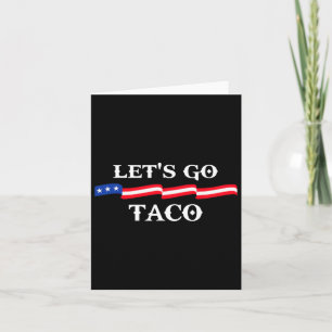 Let's Go Taco Funny Trump Always Chickens Out 25  Card