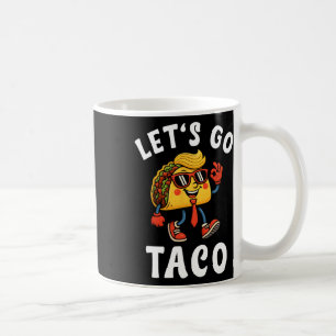 Let's Go Taco Funny Trump Always Chickens Out 26 Coffee Mug