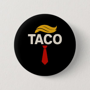 Let's Go Taco Funny Trump Always Chickens Out 29 6 Cm Round Badge