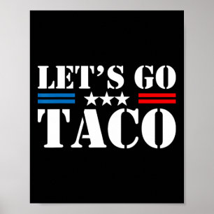 Let's Go Taco Funny Trump Always Chickens Out 29  Poster