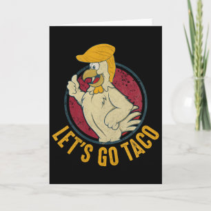 Let's Go Taco Funny Trump Always Chickens Out 31  Card