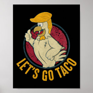 Let's Go Taco Funny Trump Always Chickens Out 31 Poster