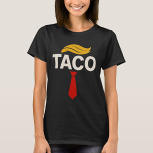 Let's Go Taco Funny Trump Always Chickens Out 31 T-Shirt