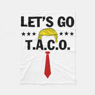 Let's Go Taco Funny Trump Always Chickens Out 33 Fleece Blanket