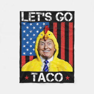 Let's Go Taco Funny Trump Always Chickens Out 36 Fleece Blanket