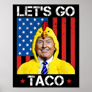 Let's Go Taco Funny Trump Always Chickens Out 36 Poster