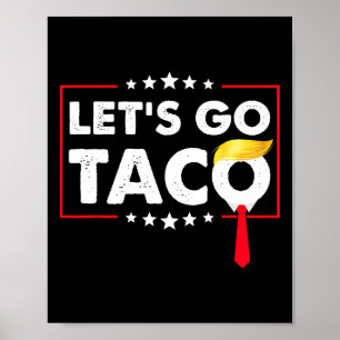 Let's Go Taco Funny Trump Always Chickens Out 36 Poster