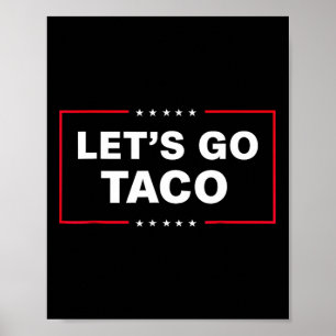 Let's Go Taco Funny Trump Always Chickens Out 38 Poster