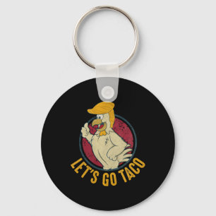 Let's Go Taco Funny Trump Always Chickens Out 40 Key Ring