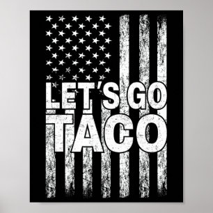 Let's Go Taco Funny Trump Always Chickens Out 40 Poster
