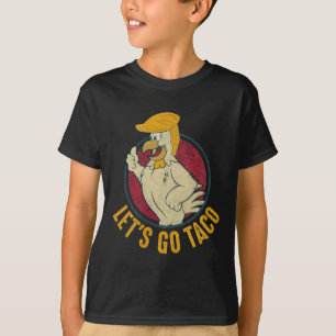 Let's Go Taco Funny Trump Always Chickens Out 40 T-Shirt