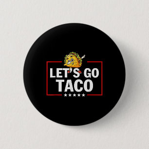 Let's Go Taco Funny Trump Always Chickens Out 46 6 Cm Round Badge