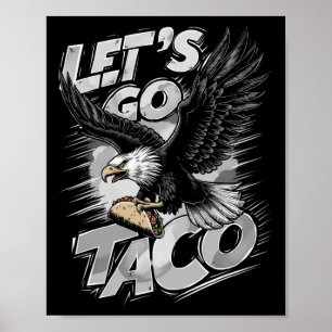 Let's Go Taco Funny Trump Always Chickens Out 47 Poster
