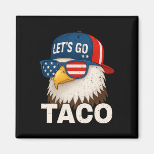 Let's Go Taco Funny Trump Always Chickens Out _4 Magnet