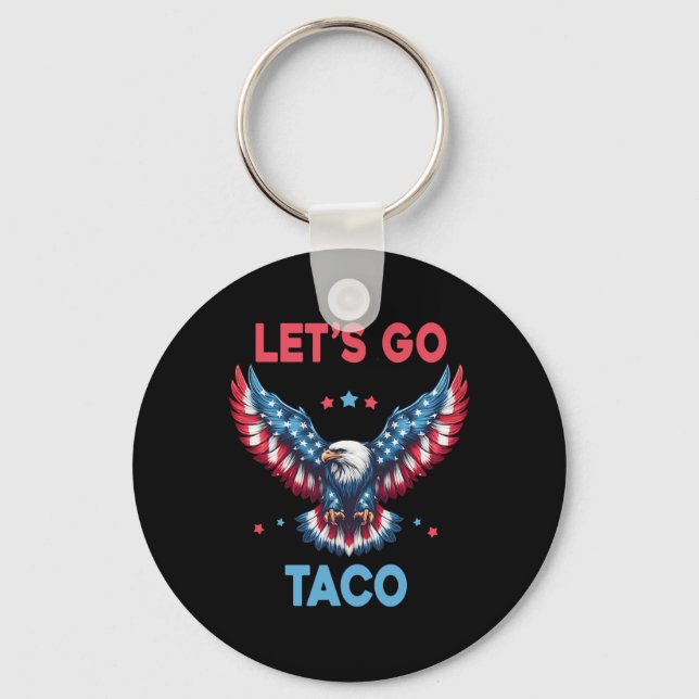 Let's Go Taco Funny Trump Always Chickens Out 4th  Key Ring (Front)