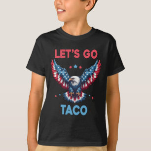 Let's Go Taco Funny Trump Always Chickens Out 4th T-Shirt