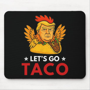 Let's Go Taco Funny Trump Always Chickens Out 53 Mouse Mat