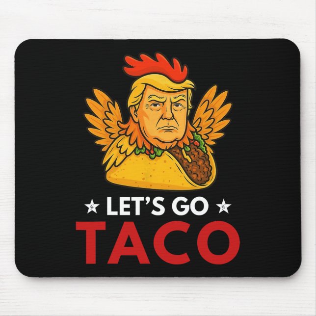 Let's Go Taco Funny Trump Always Chickens Out 53  Mouse Mat (Front)
