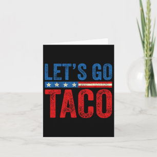 Let's Go Taco Funny Trump Always Chickens Out 54 Card