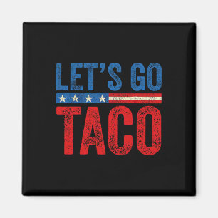 Let's Go Taco Funny Trump Always Chickens Out 54 Magnet
