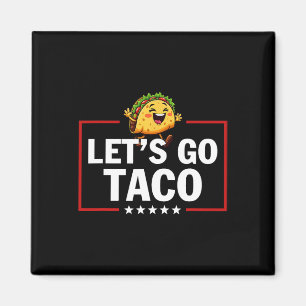 Let's Go Taco Funny Trump Always Chickens Out 58 Magnet