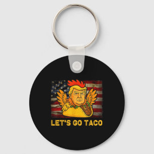 Let's Go Taco Funny Trump Always Chickens Out 5 Key Ring