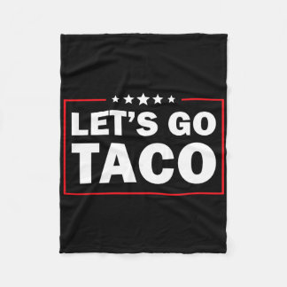 Let's Go Taco Funny Trump Always Chickens Out 60 Fleece Blanket