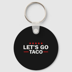 Let's Go Taco Funny Trump Always Chickens Out 67 Key Ring