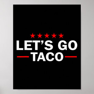 Let's Go Taco Funny Trump Always Chickens Out 67 Poster