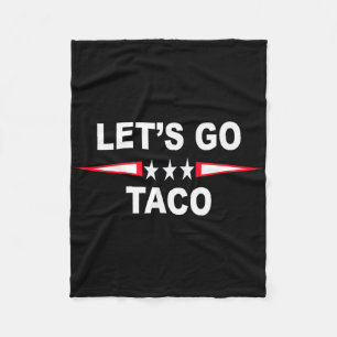Let's Go Taco Funny Trump Always Chickens Out 68 Fleece Blanket