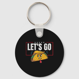 Let's Go Taco Funny Trump Always Chickens Out 6 Key Ring