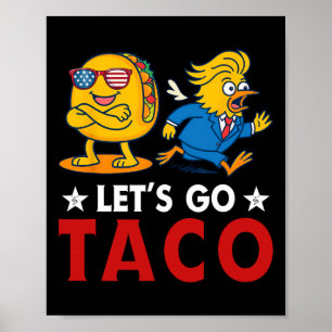 Let's Go Taco Funny Trump Always Chickens Out 6 Poster