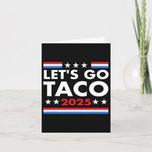 Let's Go Taco Funny Trump Always Chickens Out &#; Card