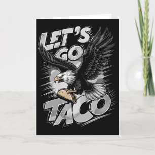 Let's Go Taco Funny Trump Always Chickens Out &#  Card