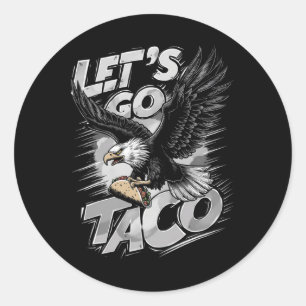 Let's Go Taco Funny Trump Always Chickens Out &#; Classic Round Sticker