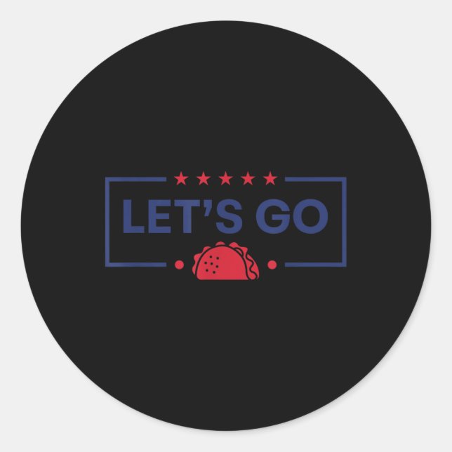 Lets Go Taco Funny Trump  Classic Round Sticker (Front)