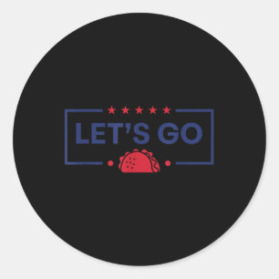 Lets Go Taco Funny Trump Classic Round Sticker