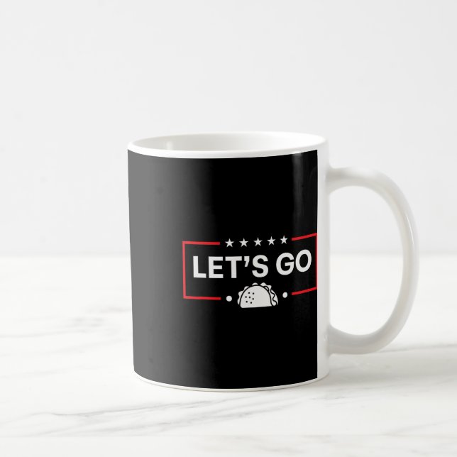 Let's Go Taco Funny Trump Taco  Coffee Mug (Right)