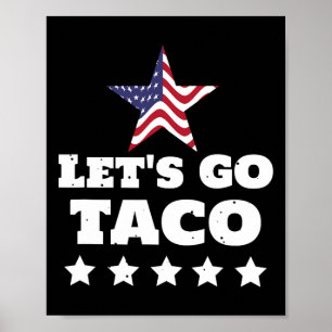 Let's Go Taco Funny Usa Political Humour Design Poster